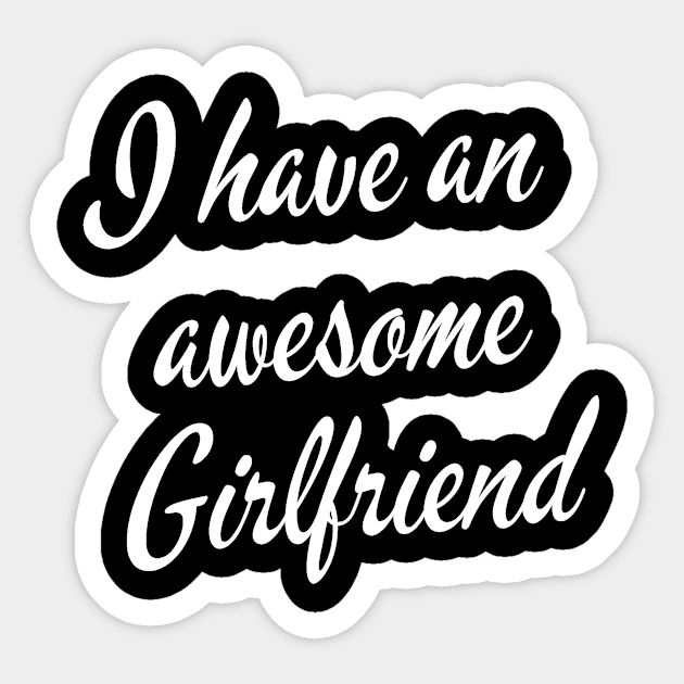 I have an awesome girlfriend Sticker by Realfashion